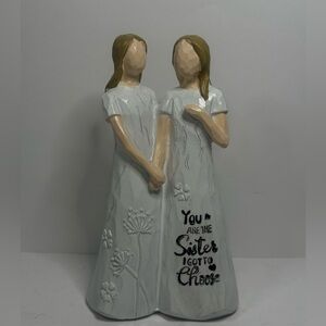 You Are The Sister I Got To Choose Friend Gift Statue 2 Women Figuerine 5.7"